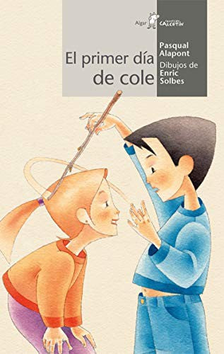 El Primer Día de Cole [Paperback] Alapont, Pasqual and Solbes, Enric