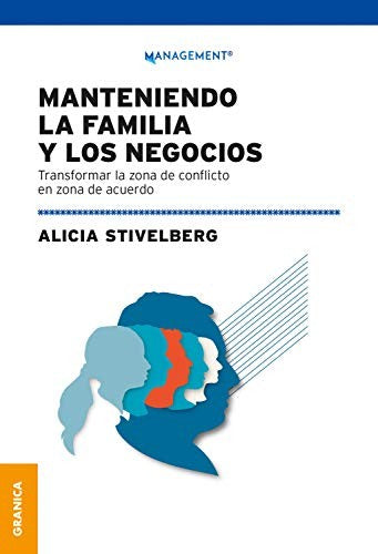 Manteniendo La Familia Y Los Negocios: Transformar La Zona De Conflicto En Zona De Acuerdo [Paperback] Stivelberg Alicia G
