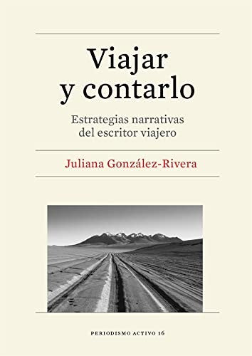 Viajar y Contarlo [Paperback] González-Rivera, Juliana