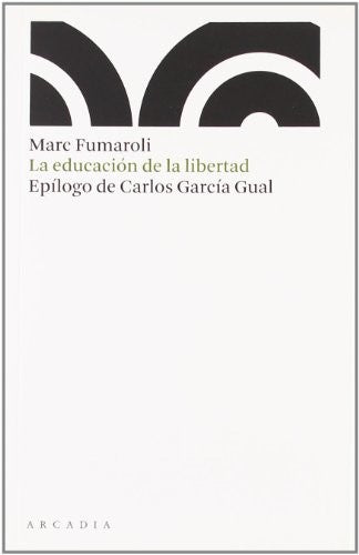 Educacion de la libertad, la Fumaroli, Marc