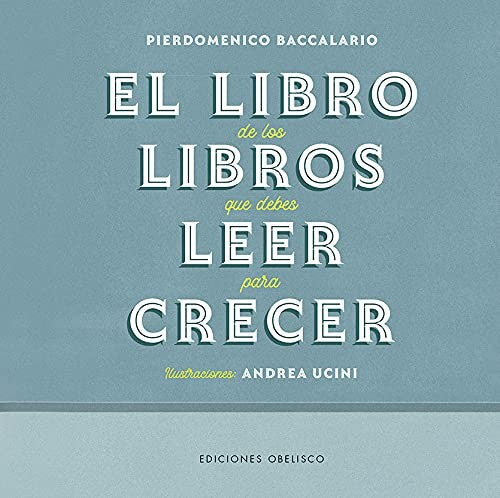 El Libro de los Libros que Debes Leer Para Crecer [Paperback] Pierdomenico Baccalario and Andrea Ucini