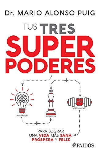 Tus tres superpoderes para lograr una vida más san [Paperback] Mario Alonso, Puig