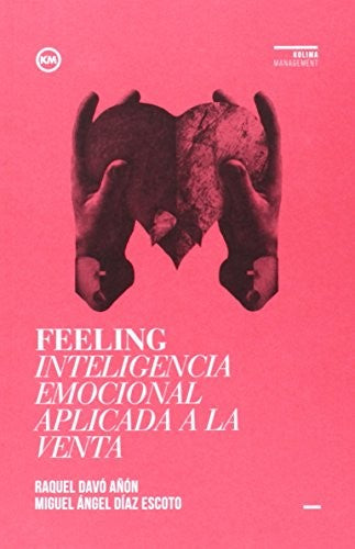 Feeling: Inteligencia emocional aplicada a la venta [Paperback] Davó Añón, Raquel and Díaz Escoto, Miguel Ángel