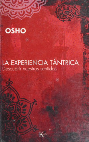 La Experiencia Tántrica (Portada Puede Variar): Descubrir nuestros sentidos [Paperback] Osho