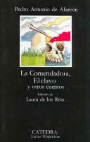 La Comendadora, El Clavo Y Otros Cuentos / The Commander, the Nail and Other Stories [Paperback] Alarcon, Pedro Antonio De