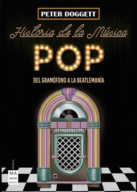 Historia de la Música Pop: del Gramófono a la Beatlemanía [Paperback] Doggett, Peter