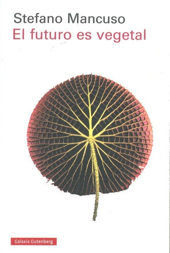 El futuro es vegetal [Paperback] Mancuso, Stefano