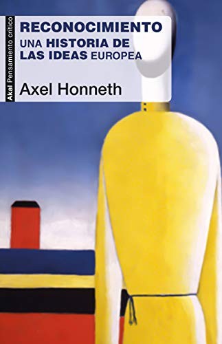 RECONOCIMIENTO. UNA HISTORIA DE LAS IDEAS EUROPEA [Paperback] Honneth, Axel