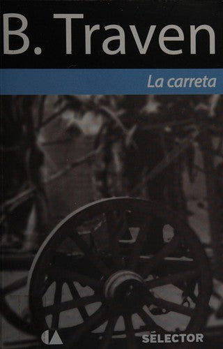 La carreta [Paperback] Traven B. and Selector