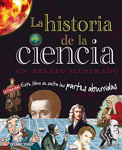 La historia de la ciencia: Un relato ilustrado [Hardcover] Challoner, Jack