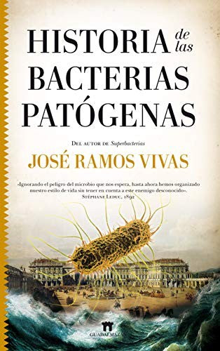 Historia de las Bacterias Patógenas (Portada Puede Variar) [Paperback] Ramos Vivas, José