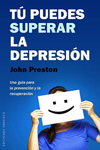 Tú puedes superar la depresión [Paperback] John Preston