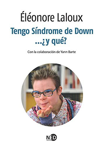 Tengo Síndrome de Down… ¿y qué? [Paperback] Laloux, Éléonore