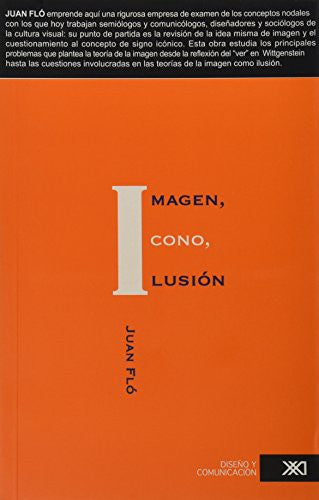 Imagen, icono, ilusión: Investigaciones sobre algunos problemas de la representación visual [Paperback] Fló, Juan