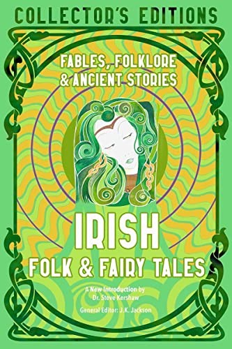 Irish Folk & Fairy Tales: Fables, Folklore & Ancient Stories [Hardcover] Fitzgerald, Kelly and Jackson, J K