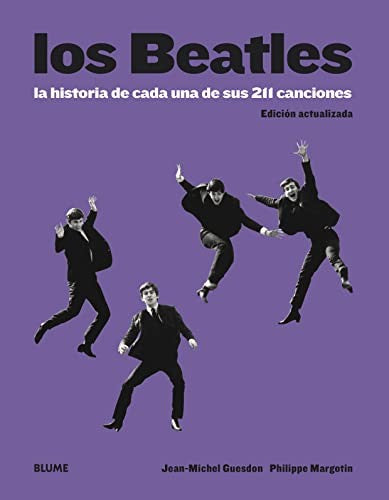 Los Beatles: La historia de cada una de sus 211 canciones [Hardcover] Guesdon, Jean-Michel; Margotin, Philippe and Smith, Patti