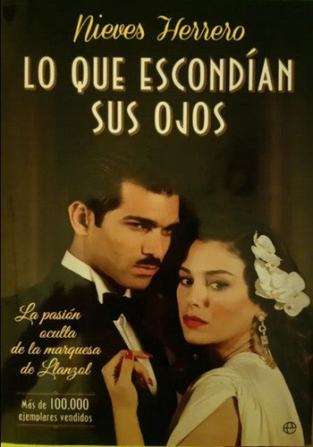 Lo que escondían sus ojos: La pasión oculta de la marquesa de Llanzol [Paperback] Herrero, Nieves