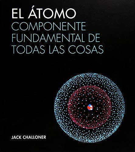 EL ÁTOMO [Hardcover] CHALLONER, JACK