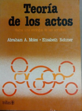 Teoria De Los Actos [Paperback] Abraham A. Moles and TRILLAS, EDITORIAL