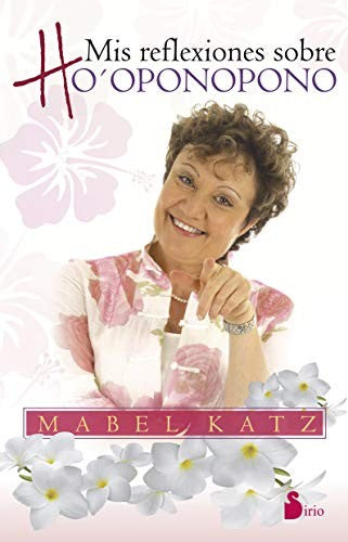 Mis reflexiones sobre Ho'oponopono [Paperback] Mabel Katz