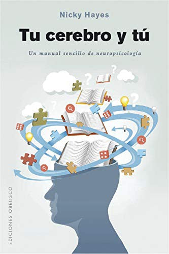 Tu cerebro y tú: Un manual sencillo de neuropsicología [Paperback] Nicky Hayes