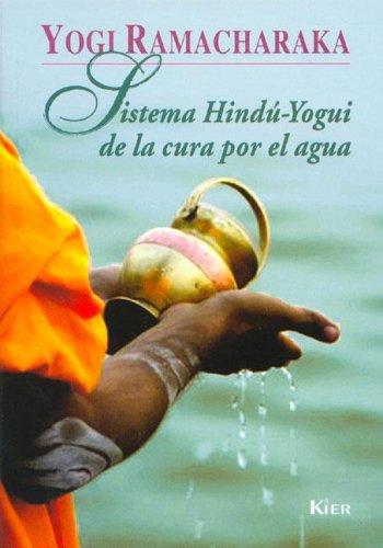 Sistema Hindú Yogui de la cura por el agua / Yogi Hindu system of healing by water [Paperback] Yogi, Ramacharaka