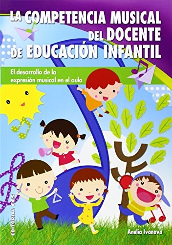 La competencia musical del docente de educacion infantil [Paperback] Ivanova Iotova, Anelia
