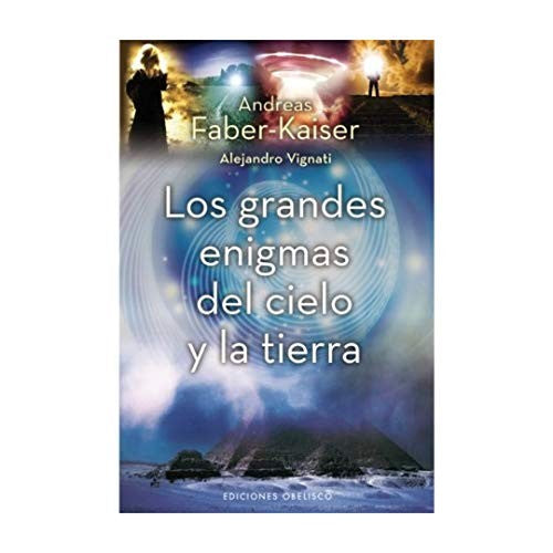 Los Grandes Enigmas Del Cielo Y La Tierra;Estudios Y Documentos [Paperback] Andreas Faber Kaiser and EDC OBELISCO
