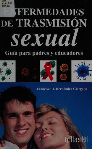 Enfermedades De Trasmision Sexual Guia Para Padres Y Educadores [Paperback] Francisco Hernandez Giorgana and TRILLAS, EDITORIAL