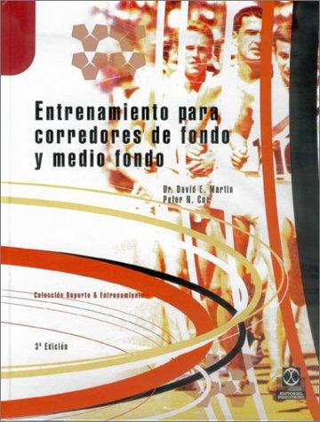 Entrenamiento para corredores de fondo y medio fondo [Hardcover] Martin, David E. and Coe, Peter N.