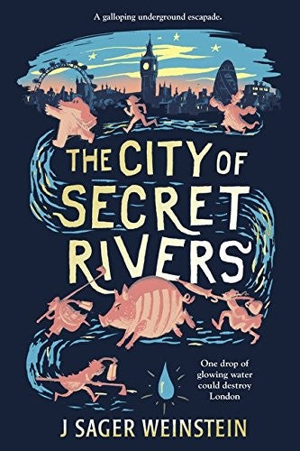 The City of Secret Rivers [Hardcover] Jacob Sager Weinstein (author) Jacob Sager Weinstein