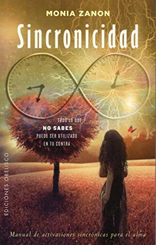 Sincronicidad: Manual de activaciones sincrónicas para el alma [Paperback] Monia Zanon