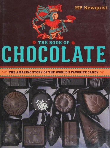 The Book of Chocolate: The Amazing Story of the World's Favorite Candy [Hardcover] Newquist, HP