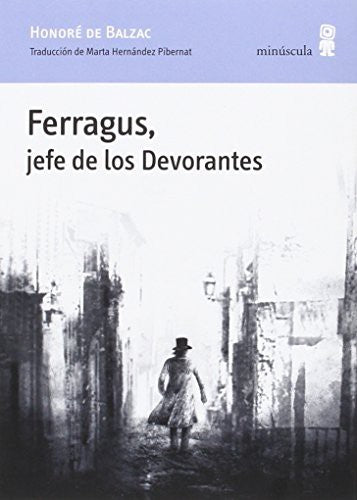 Ferragus, Jefe de los Devorantes [Paperback] Balzac, Honoré De and Hernandéz Pibernat, Marta