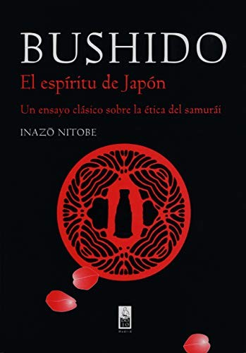 Bushido: El espíritu de Japón [Hardcover] Nitobe, Inazó