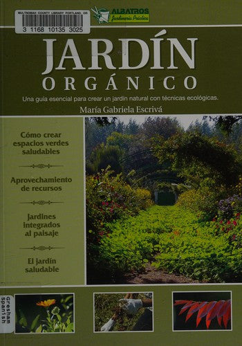 Jardin organico / Organic Garden: Una Guia Esencial Para Crear Un Jardin Natural Con Tecnicas Ecologicas [Paperback] Escriva, Maria Gabriela