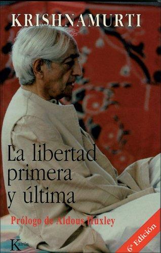 La libertad primera y última (Portada puede variar): Prefacio de Aldous Huxley [Paperback] J. Krishnamurti