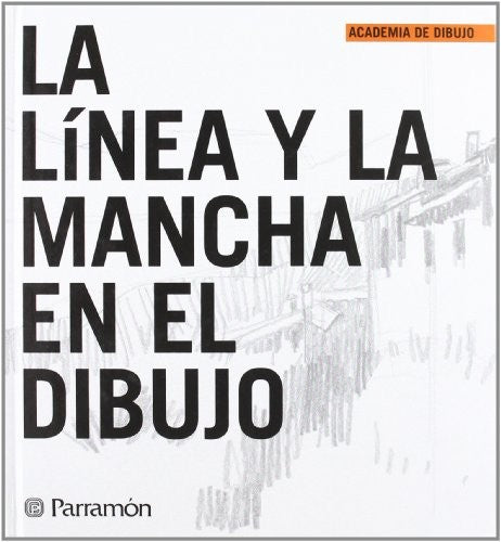 La línea y la mancha en el dibujo [Hardcover] Varios Autores