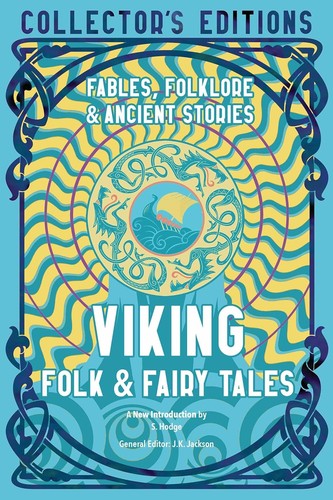 Viking Folk & Fairy Tales: Fables, Folklore & Ancient Stories [Hardcover] Hodge, S and Jackson, J K