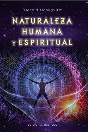Naturaleza humana y espiritual (Spanish Edition) [Paperback] Harold Moskovitz