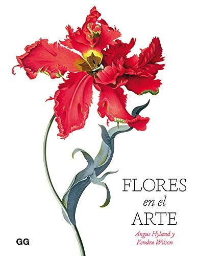 Flores en el arte [Paperback] Hyland, Angus and Wilson, Kendra