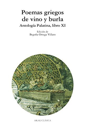 Poemas griegos de vino y burla [Paperback] Ortega Villaro, Begoña