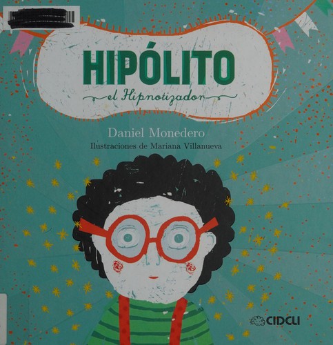 Hipólito el hipnotizador [Hardcover] Monedero Daniel and Castellanos van Rhijn, Elisa