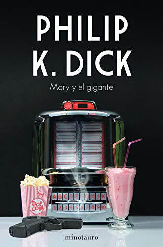Mary y el gigante [Paperback] K. Dick, Philip