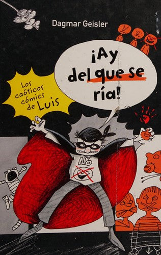 ¡Ay del que se ría! / Watch out who laughs!: Los caóticos cómics de Luis / Chaotic Comics of Luis [Hardcover] Geisler, Dagmar