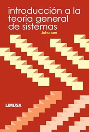 INTRODUCCION A LA TEORIA GENERAL DE SISTEMAS [Paperback] Johansen Bertoglio, Oscar