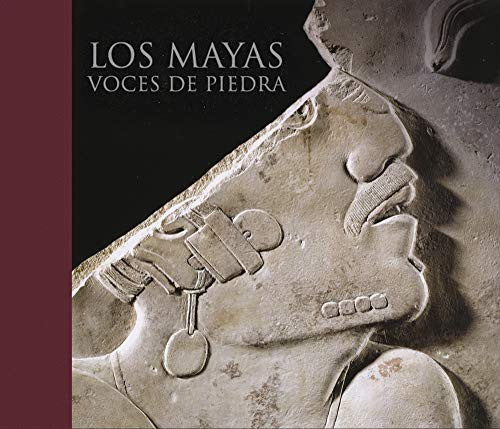 Los Mayas: Voces de piedra [Hardcover] Varios Autores