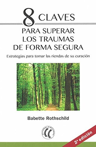 8 claves para superar los traumas de forma segura. Estrategias para tomar las riendas de su relación
