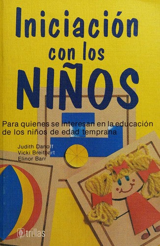 Iniciacion Con Los Niños Pequeños [Hardcover] Judith Danoff and TRILLAS, EDITORIAL