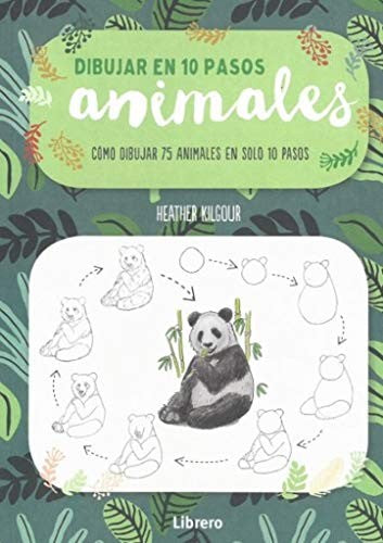 DIBUJAR ANIMALES EN 10 PASOS KILGOUR SU, HEATHER